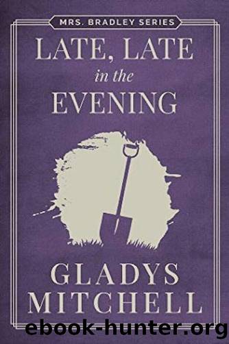 [Mrs Bradley 50] - Late, Late in the Evening by Gladys Mitchell