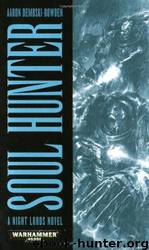 [Night Lords 01] Soul Hunter by Aaron Dembski-Bowden