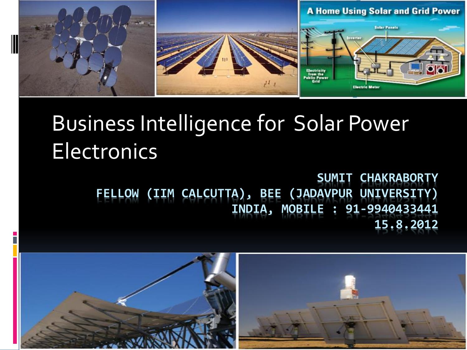 [Presentation] Business Intelligence for Solar Power Electronics by Sumit Chakraborty