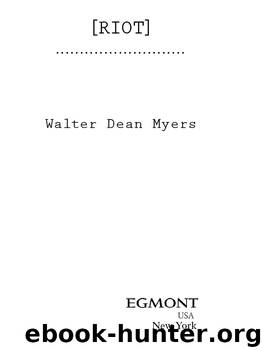[RIOT] by Walter Dean Myers