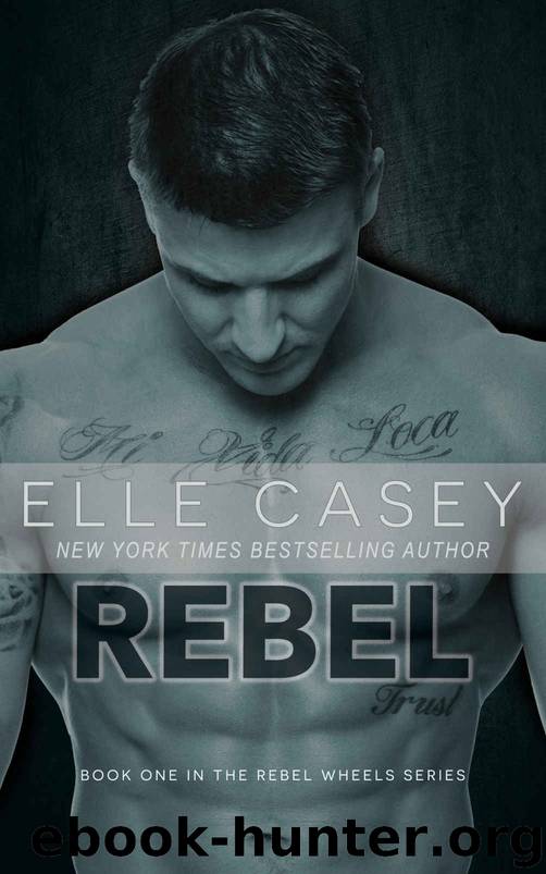 [Rebel Wheels 01.0] Rebel by Elle Casey