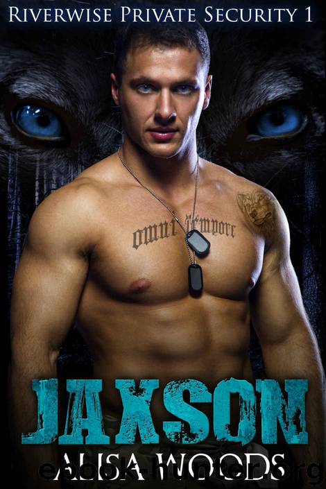 [Riverwise Private Security 01.0] Jaxson by Alisa Woods