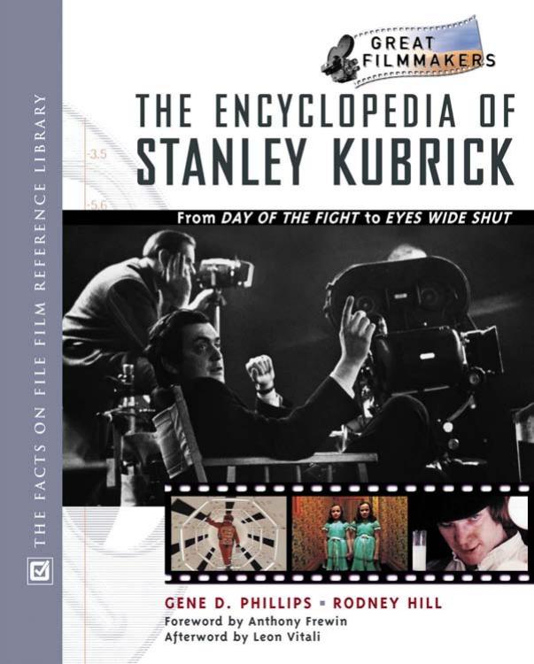 [Rodney Hill, Gene D. Phillips] Encyclopedia of Stanley Kubrick From Day of the Fight to Eyes Wide Shut (pdf){Zzzzz} by Unknown