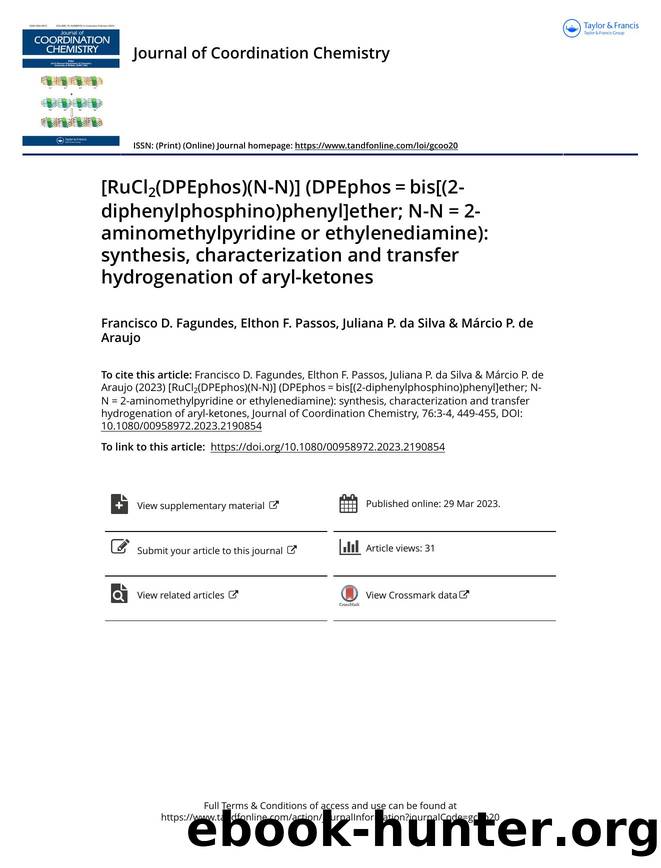 [RuCl2(DPEphos)(N-N)] (DPEphosâ=âbis[(2-diphenylphosphino)phenyl]ether; N-N = 2-aminomethylpyridine or ethylenediamine): synthesis, characterization and transfer hydrogenation of aryl-ketones by Fagundes Francisco D. & Passos Elthon F. & da Silva Juliana P. & de Araujo Márcio P