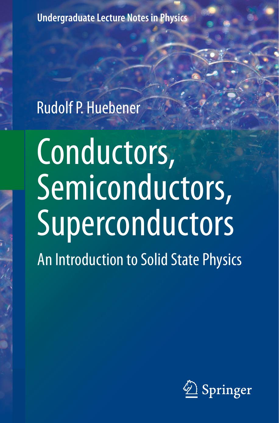 [Rudolf P. Huebener ]Conductors, Semiconductors, Superconductors An Introduction to Solid State Physics(pdf){Zzzzz} by Unknown