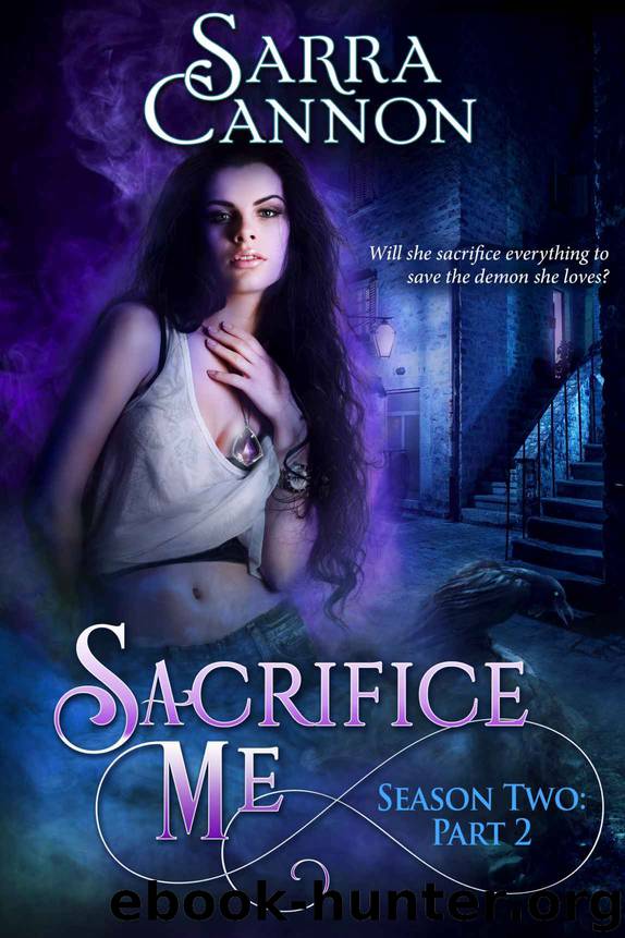 [Sacrifice Me 08.0] Season Two: Part 2 by Sarra Cannon