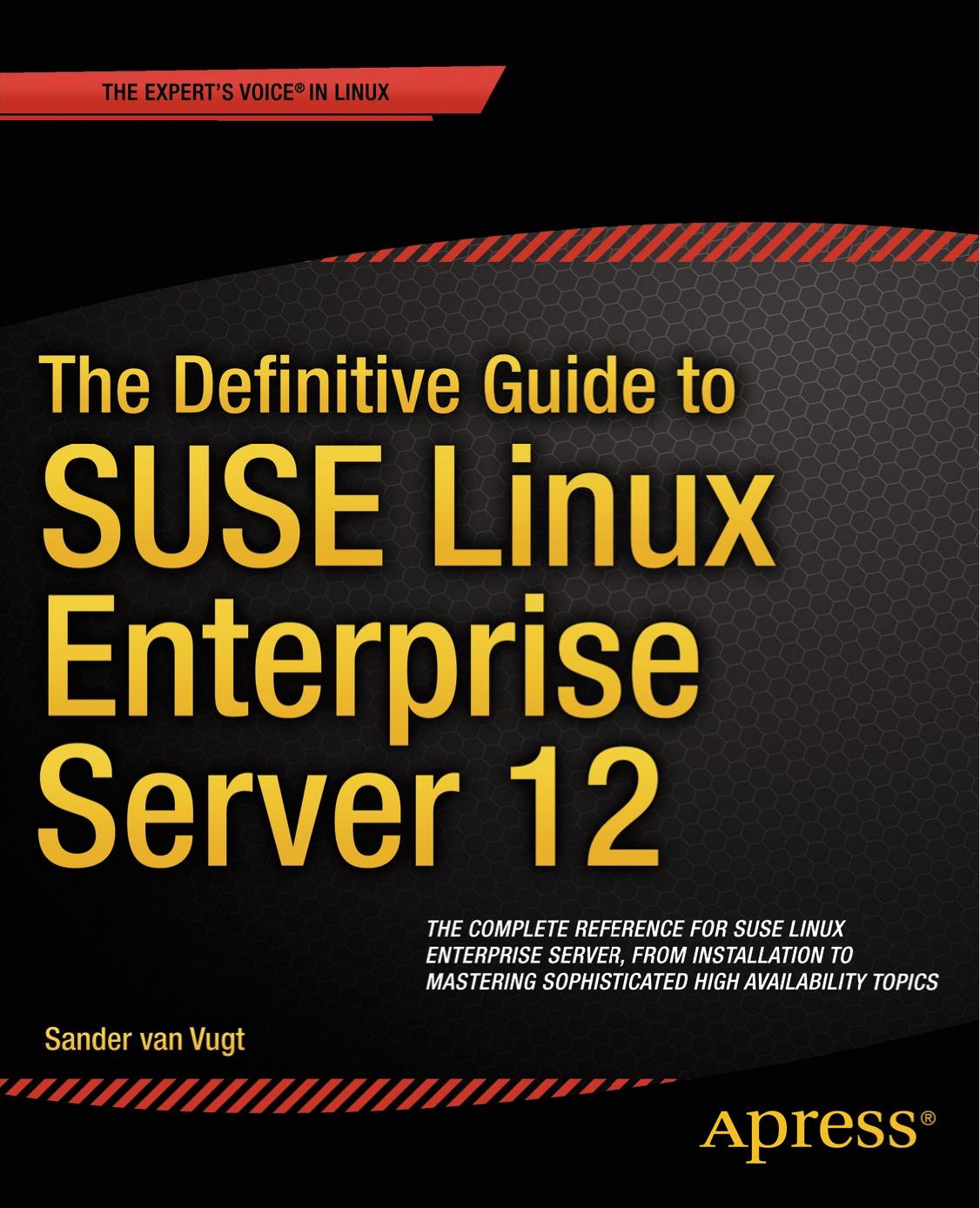[Sander van Vugt]The Definitive Guide to SUSE Linux Enterprise Server 12(pdf){Zzzzz} by Unknown