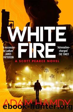 [Scott Pearce 03] White Fire by Adam Hamdy