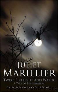 [Sevenwaters 5.5] Twixt Firelight and Water by Juliet Marillier