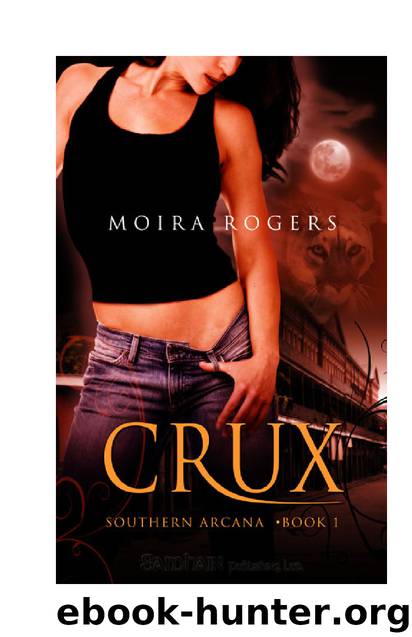 [Southern Arcana 1] Crux by Moira Rogers