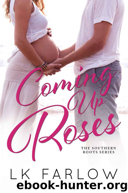 [Southern Roots 01.0] Coming Up Roses by LK Farlow