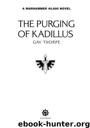[Space Marines Battles 04] - The Purging of Kadillus by Gav Thorpe