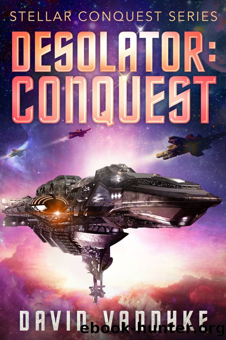 [Stellar Conquest 02] - Desolator: Conquest by David VanDyke