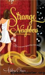 [Strange Neighbors 1] Strange Neighbors by Ashlyn Chase