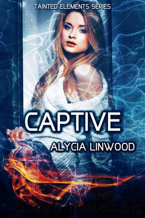 [Tainted Elements 04] â¢ Captive by Linwood Alycia