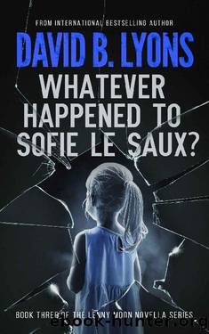 [The Lenny Moon 03] Whatever Happened to Sofie Le Saux? by David B. Lyons