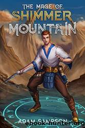 [The Mage of Shimmer Mountain 01] - Crafting Magics by Sampson Adam