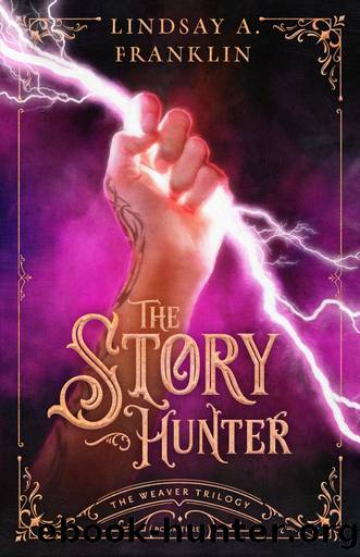 [The Weaver Trilogy 03] â¢ The Story Hunter by Franklin Lindsay A