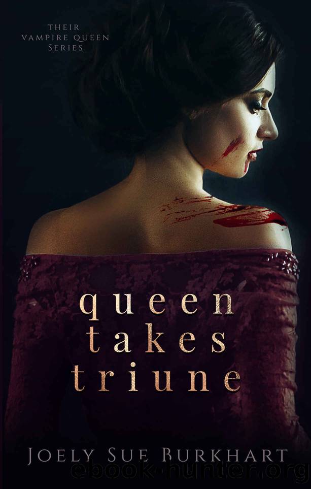 [Their Vampire Queen 06] â¢ Queen Takes Triune by Burkhart Joely Sue