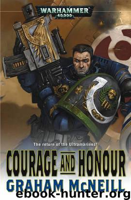 [Ultramarines 5] Courage and Honour - Graham McNeill by Graham McNeill