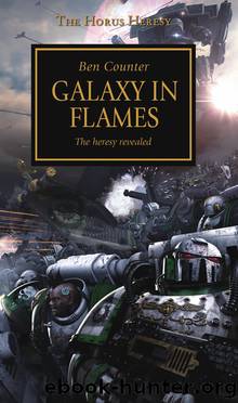 [Warhammer 40K - The Horus Heresy 03] - Galaxy in Flames by Ben Counter