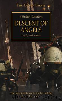[Warhammer 40K - The Horus Heresy 06] - Descent of Angels by Mitchel Scanlon