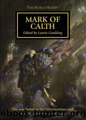 [Warhammer 40K - The Horus Heresy 25] - Mark of Calth by Laurie Goulding