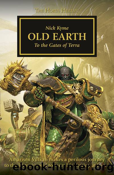 [Warhammer 40K - The Horus Heresy 47] - Old Earth by Nick Kyme