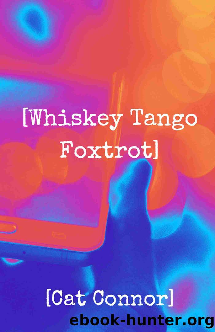 [Whiskey Tango Foxtrot] by Cat Connor