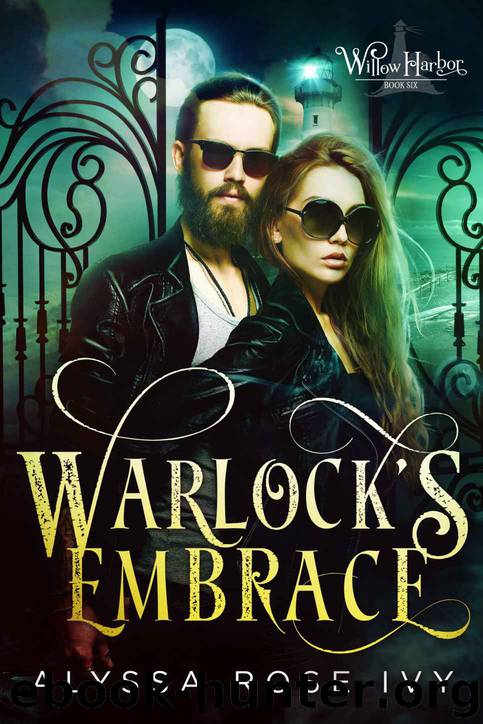 [Willow Harbor 06.0] Warlock's Embrace by Alyssa Rose Ivy