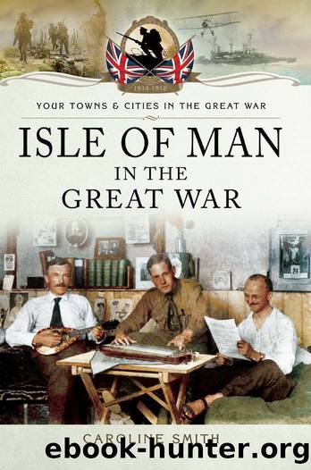 [Your Towns and Cities in the Great War 01] â¢ Isle of Man in the Great War by Smith Caroline