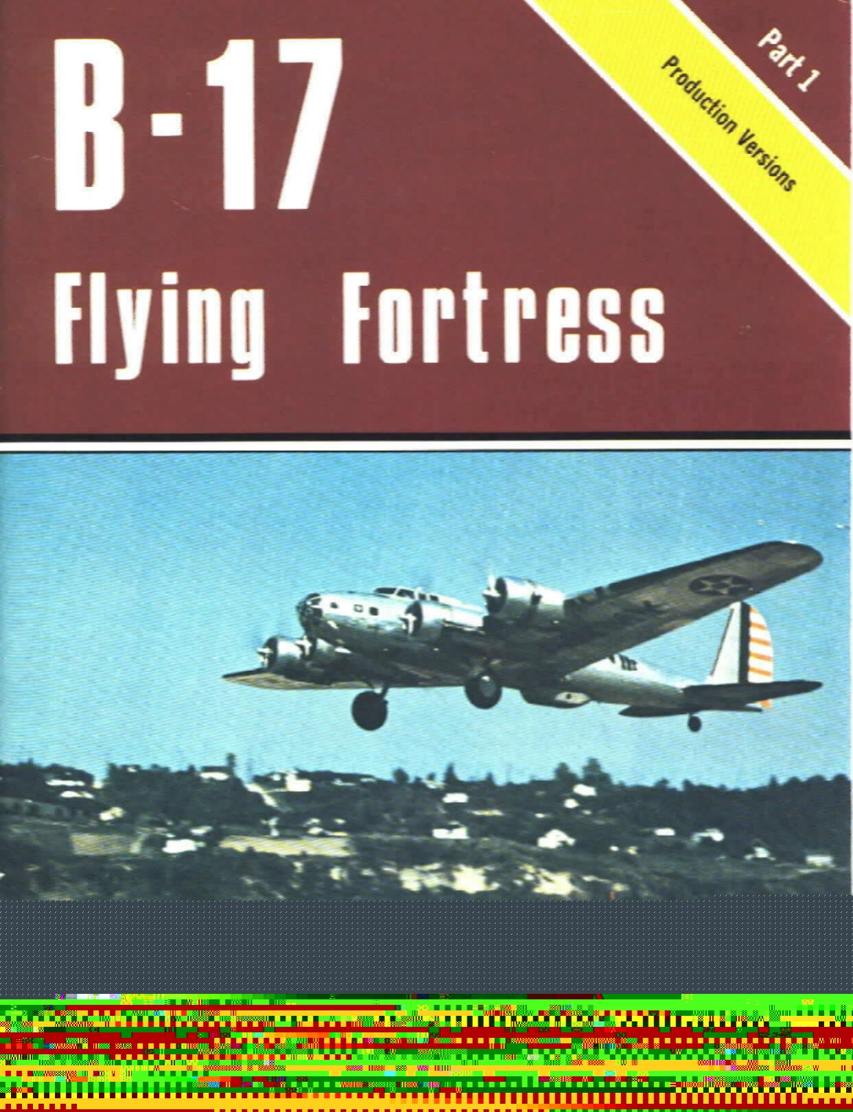 [aviation] Boeing B-17 Flying Fortress (Part 1) [Squadron Signal Detail & Scale] by Unknown