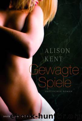 [erotik] Kent, Alison by Gewagte Spiele