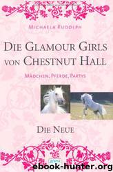 [kinder] Rudolph, Michaela - Die Glamour Girls von Chestnut Hall 01 by Michaela Rudolph