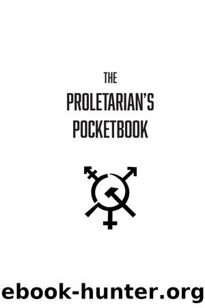 [pol-soc-relig] The Proletarian's Pocketbook by Anonymous by Unknown