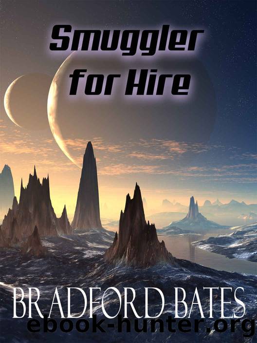 [scifi] a galactic outlaws story 02 - smuggler for hire by Bradford Bates