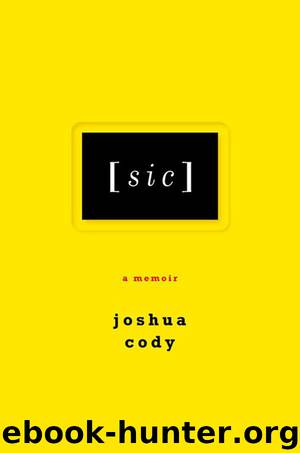 [sic]: A Memoir by Cody Joshua