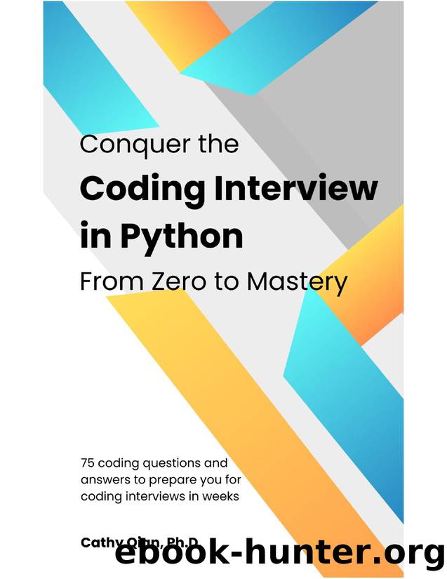 [v2 Leanpub]Conquer the Coding Interview Efficiently In Python: From Zero to Mastery by Unknown