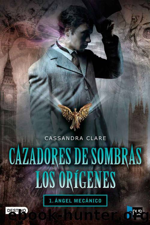 Ángel Mecánico by Cassandra Clare