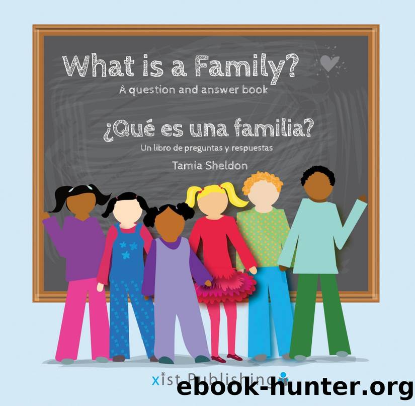 Â¿QuÃ© es una familia? What is a Family? (Xist Kids Bilingual Spanish English) by Tamia Sheldon
