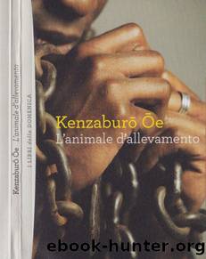 Åe KenzaburÅ - 1958 - L'animale d'allevamento by Ōe Kenzaburō