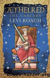 Æthelred: The Unready (English Monarchs) by Levi Roach