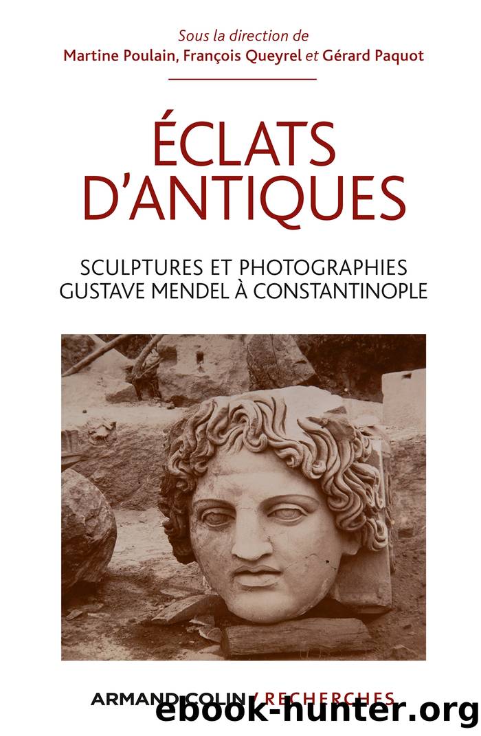 Éclats d'antiques by Martine Poulain François Queyrel Gérard Paquot