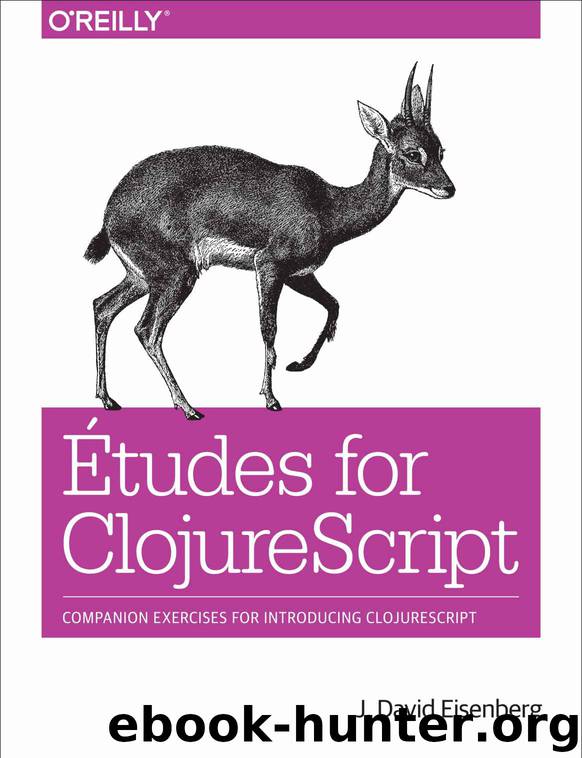 Études for ClojureScript by Eisenberg J. David