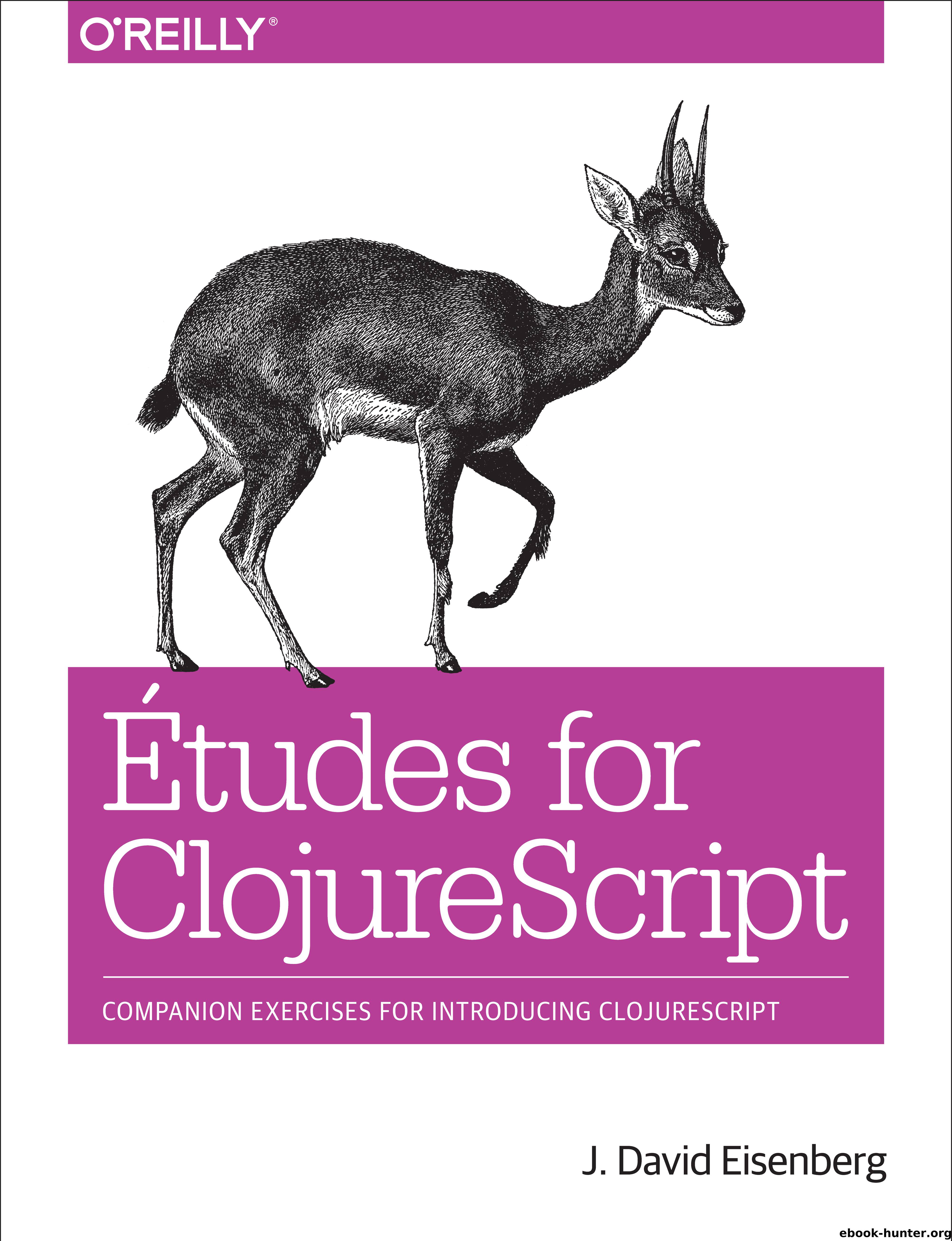 Études for ClojureScript by J. David Eisenberg