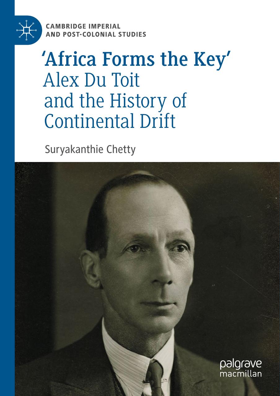 âAfrica Forms the Keyâ: Alex Du Toit And The History Of Continental Drift by Suryakanthie Chetty
