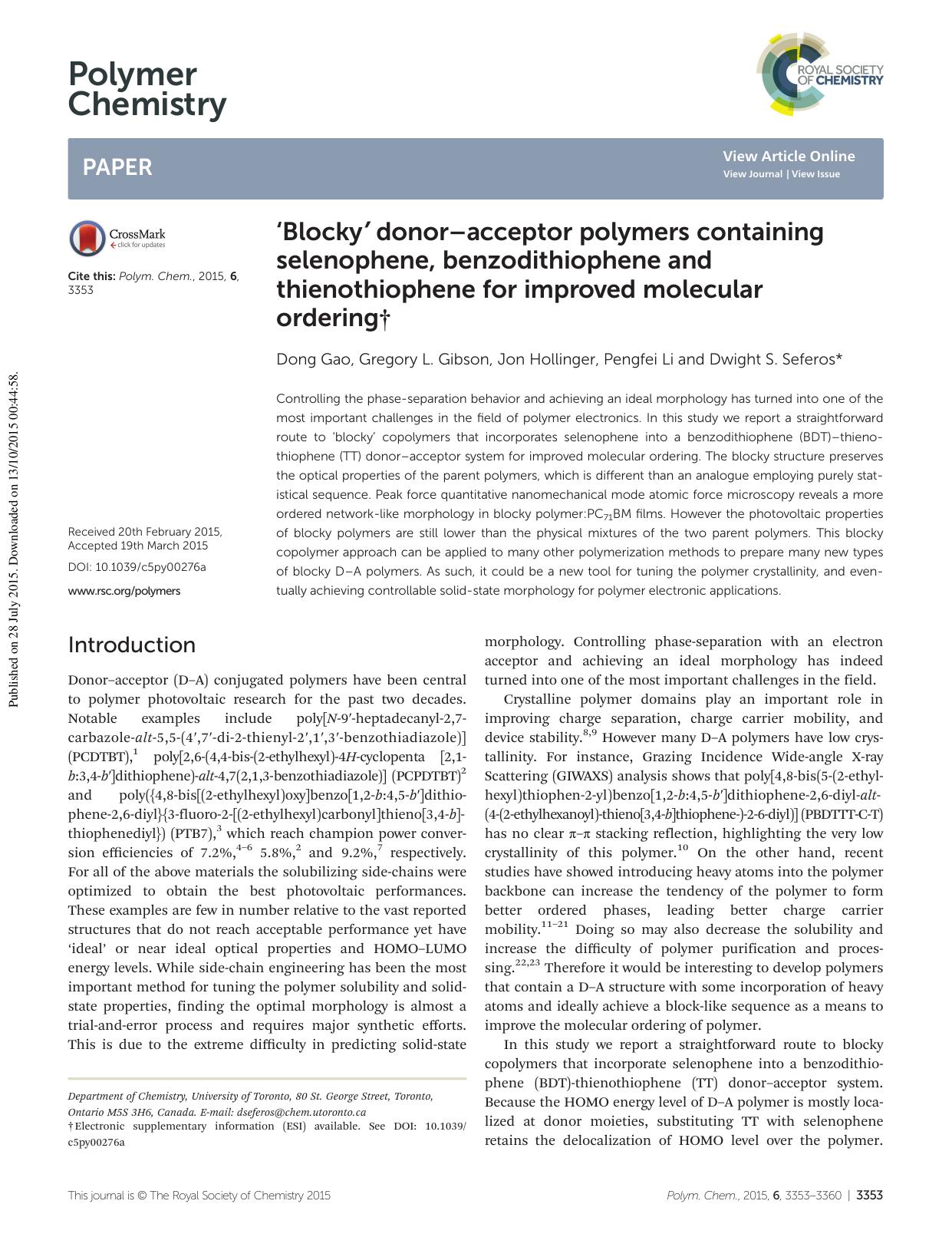 âBlockyâ donorâacceptor polymers containing selenophene, benzodithiophene and thienothiophene for improved molecular ordering by Dong Gao Gregory L. Gibson Jon Hollinger Pengfei Li Dwight S. Seferos