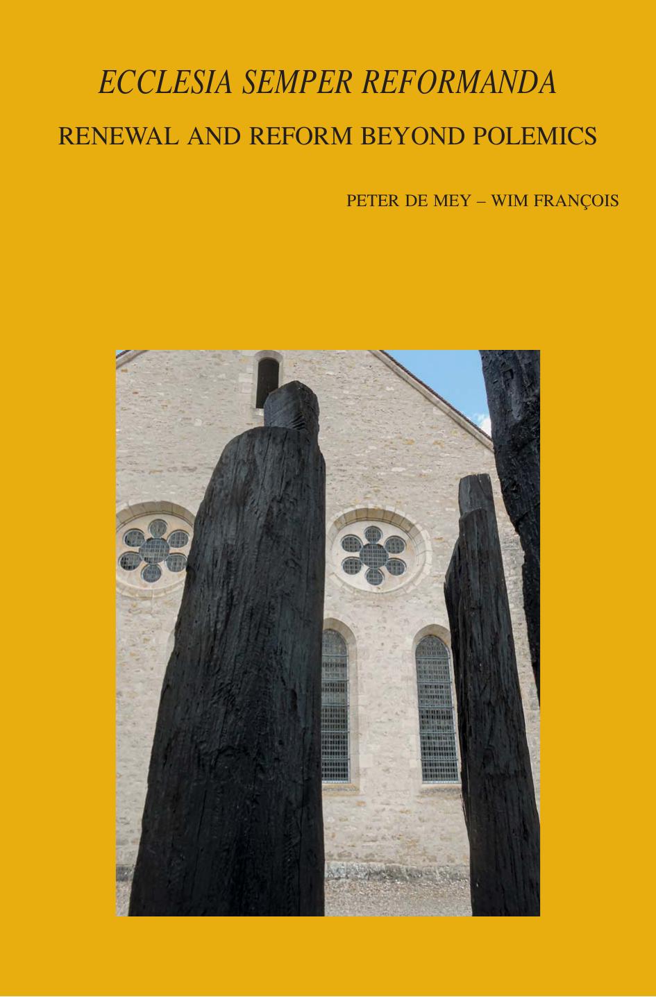 âEcclesia semper reformandaâ. Renewal and Reform beyond Polemics by Peter De Mey Wim François