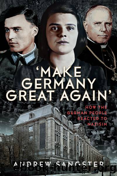 âMake Germany Great Againâ: How the German People Reacted to Nazisim by Andrew Sangster
