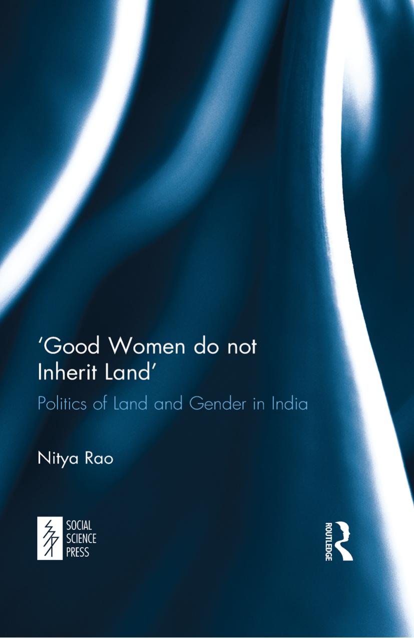 âGood Women Do Not Inherit Landâ: Politics of Land and Gender in India by Nitya Rao